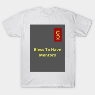 Blesssed To Have Mentors T-Shirt